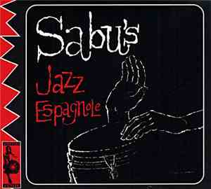 Sabu Martinez And His Jazz-Espagnole - Sabu's Jazz Espagnole