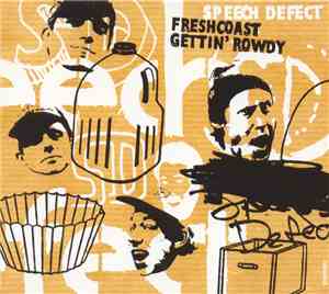 Speech Defect - Freshcoast Gettin' Rowdy