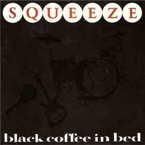 Squeeze  - Black Coffee In Bed