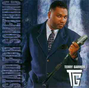 Terry Garmon - Stand For Something