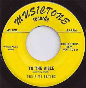 The Five Satins - Down The Aisle / Just To Be Near You