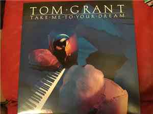 Tom Grant  - Take Me To Your Dream