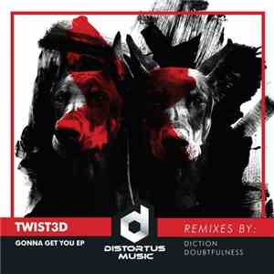Twist3d - Gonna Get You EP