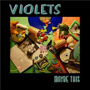 Violets  - Maybe This