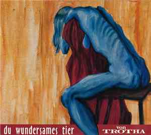 Von Trotha - Du Wundersames Tier