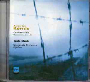 Aaron Jay Kernis, Truls Mørk, Minnesota Orchestra, Eiji Oue - Colored Field ...