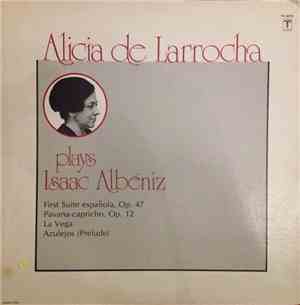 Alicia De Larrocha, Isaac Albéniz - Alicia De Larrocha Plays Isaac Albéniz
