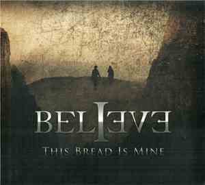 Believe - This Bread Is Mine