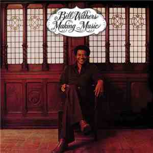 Bill Withers - Making Music