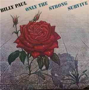 Billy Paul - Only The Strong Survive