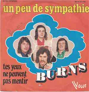 Burns  - Un Peu De Sympathie / Tes Yeux Ne Peuvent Pas Mentir