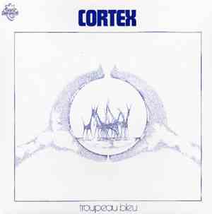 Cortex  - Troupeau Bleu