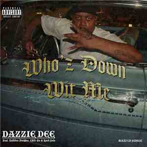 Dazzie Dee - Who'z Down Wit Me