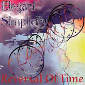 Elegant Simplicity - Reversal Of Time