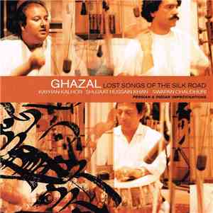 Ghazal - Lost Songs Of The Silk Road: Persian & Indian Improvisations