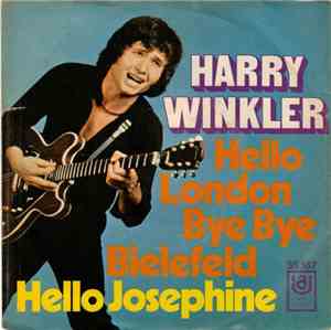 Harry Winkler - Hello London Bye Bye Bielefeld / Hello Josephine