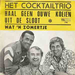 Het Cocktail Trio - Haal Geen Ouwe Koeien Uit de Sloot