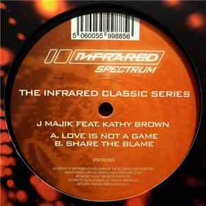 J Majik Feat. Kathy Brown - Love Is Not A Game / Share The Blame