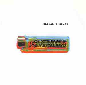 Joe Strummer & The Mescaleros - Global A Go-Go (Remastered)