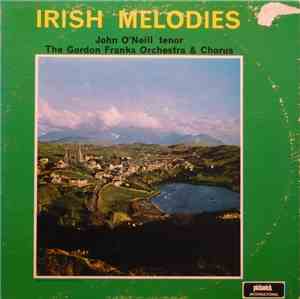 John O'Neill  / The Gordon Franks Orchestra & Chorus - Irish Melodies