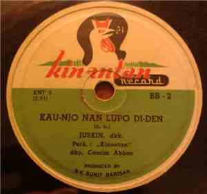 Juskin / Erry  - Kau-Njo Nan Lupo Di-Den / Rakena
