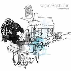 Karen Bach Trio - Secret Rooms