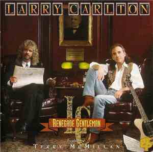Larry Carlton Featuring Terry McMillan - Renegade Gentleman