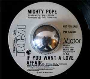 Mighty Pope - If You Want A Love Affair