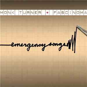 Monk Turner + Fascinoma - Emergency Songs