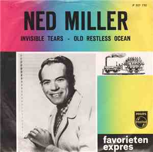 Ned Miller - Invisible Tears / Old Restless Ocean