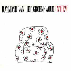 Raymond van het Groenewoud - Intiem
