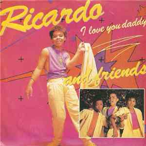 Ricardo And Friends - I Love You Daddy
