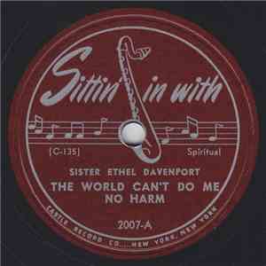 Sister Ethel Davenport - The World Can't Do Me No Harm / I'm Tired
