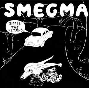 Smegma - Smell The Remains