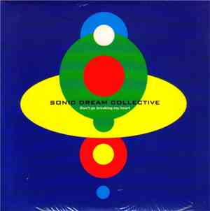 Sonic Dream Collective - Don't Go Breaking My Heart