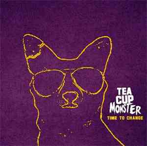Teacup Monster - Time To Change