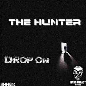 The Hunter  - Drop On