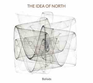 The Idea Of North - Ballads