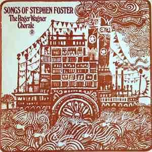 The Roger Wagner Chorale - Songs Of Stephen Foster