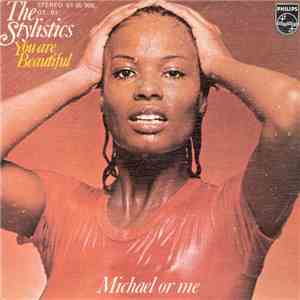 The Stylistics - You Are Beautiful / Michael Or Me