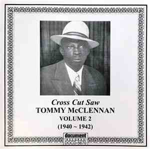 Tommy McClennan - Cross Cut Saw - Complete Recordings In Chronological Orde ...