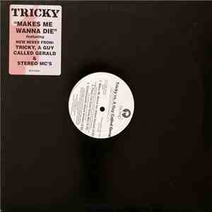 Tricky - Makes Me Wanna Die