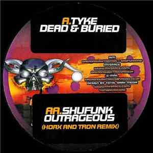 Tyke / Shufunk - Dead & Buried / Outrageous (Digiworx Remix)