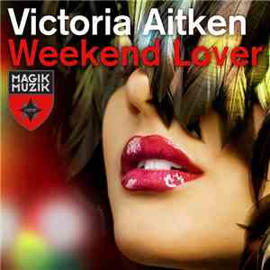 Victoria Aitken - Weekend Lover