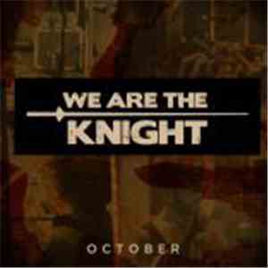 We Are The Knight - October