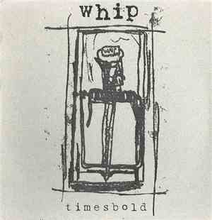 Whip  - Timesbold