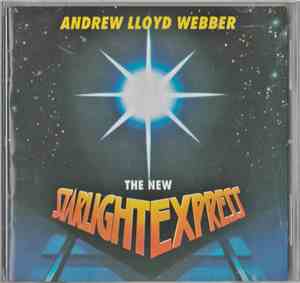 Andrew Lloyd Webber - The New Starlight Express