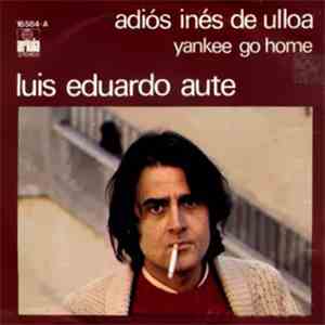 Aute - Adiós Inés De Ulloa / Yankee Go Home