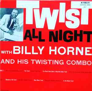 Billy Horne And His Twisting Combo - Twist All Night