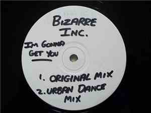 Bizarre Inc - I'm Gonna Get You
